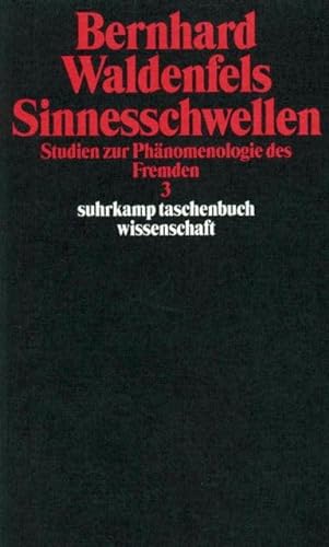 Sinnesschwellen: Studien zur Phänomenologie des Fremden 3 (suhrkamp taschenbuch wissenschaft) von Suhrkamp Verlag AG